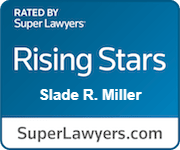 Rated By Super Lawyers | Rising Stars | Slade R. Miller | SuperLawyers.com